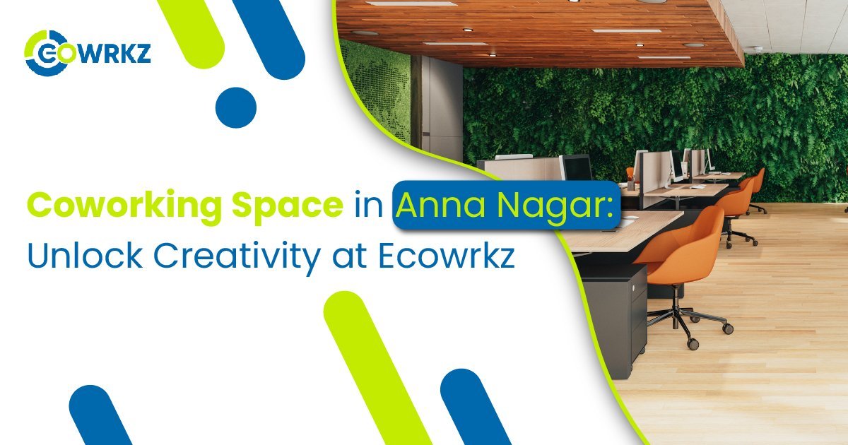 Read more about the article Why Co-working Space in Chennai Are Perfect for Creative Professionals