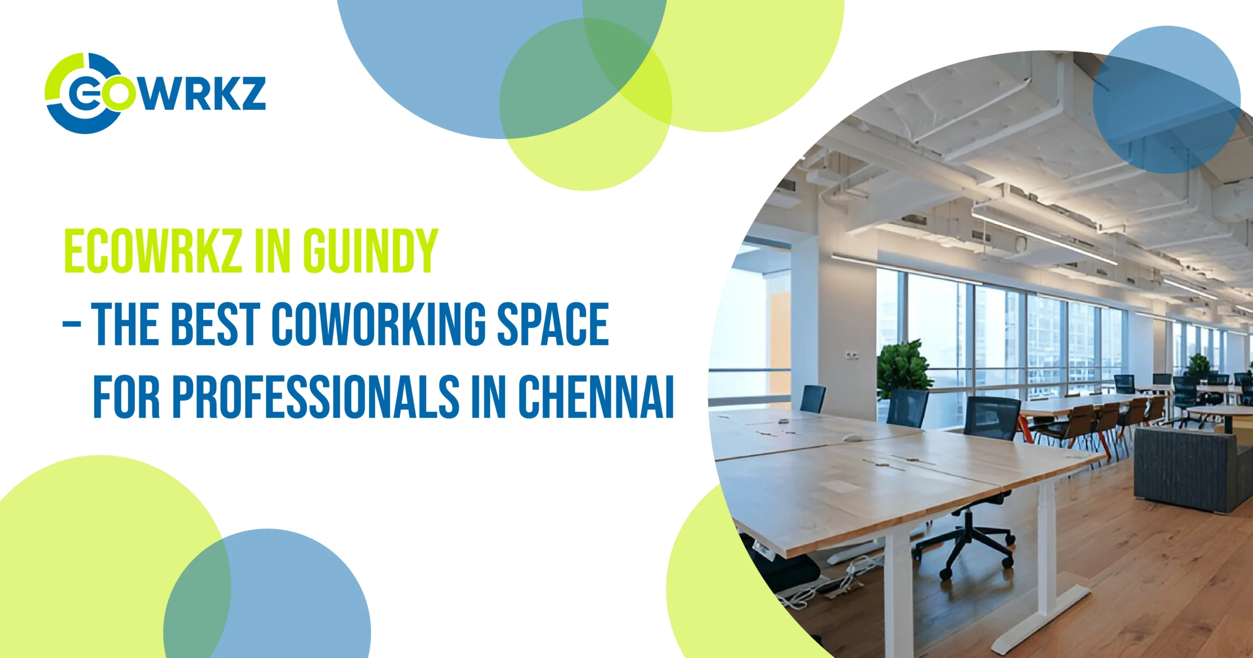 Read more about the article Why Ecowrkz in Guindy is the Ultimate Coworking Space for Chennai’s Professionals 