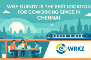 Read more about the article Why Guindy Is the Best Location for Coworking Space in Chennai 