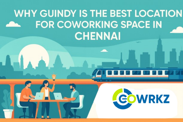 Read more about the article Why Guindy Is the Best Location for Coworking Space in Chennai 