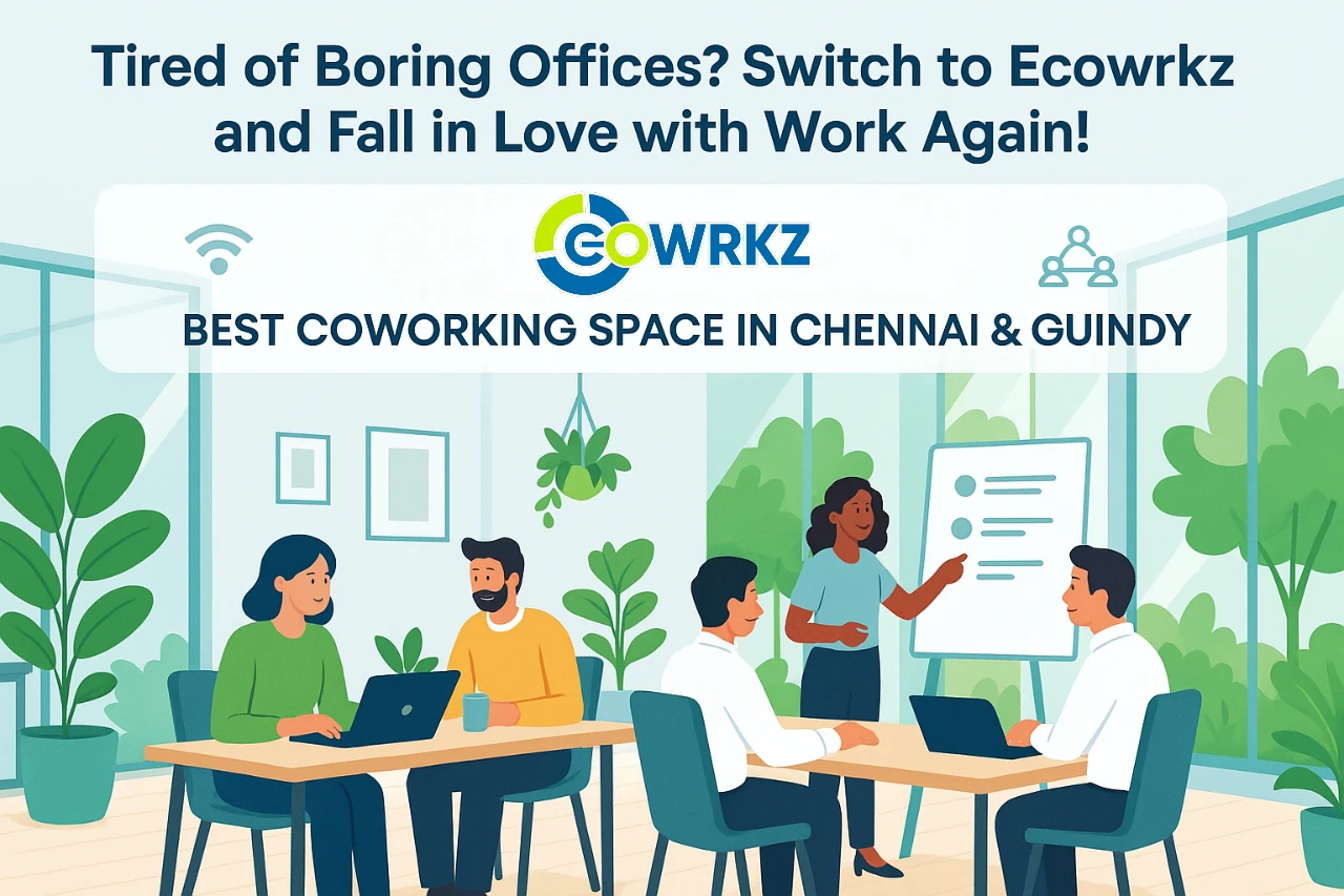 Read more about the article Tired of Boring Offices? Switch to Ecowrkz and Fall in Love with Work Again! 
